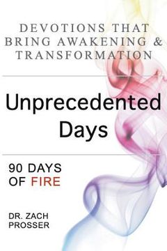 portada Unprecedented Days: 90 Days of Fire (en Inglés)