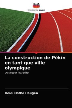 portada La construction de Pékin en tant que ville olympique (in French)