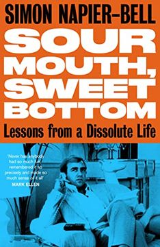 portada Sour Mouth, Sweet Bottom: Lessons from a Dissolute Life (en Inglés)