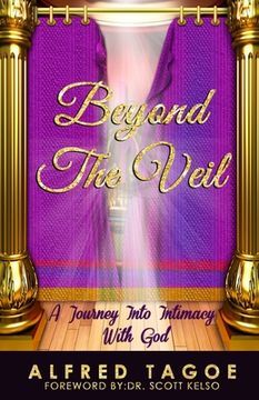 portada Beyond The Veil: A Journey Into Intimacy With God (en Inglés)