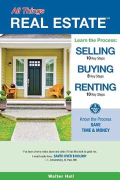 portada All Things REAL ESTATE: Selling, Buying, Renting (en Inglés)