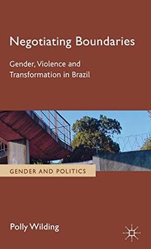 portada Negotiating Boundaries: Gender, Violence and Transformation in Brazil (Gender and Politics) (en Inglés)