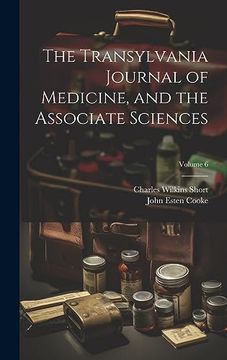 portada The Transylvania Journal of Medicine, and the Associate Sciences; Volume 6 (en Inglés)