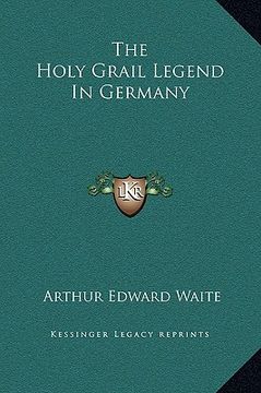 portada the holy grail legend in germany (en Inglés)