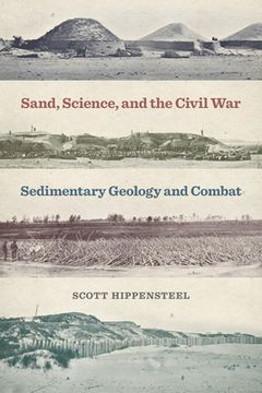 portada Sand, Science, and the Civil War: Sedimentary Geology and Combat (en Inglés)