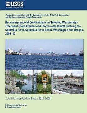portada Reconnaissance of Contaminants in Selected Wastewater-Treatment-Plant Effluent and Stormwater Runoff Entering the Columbia River, Columbia River Basin (en Inglés)