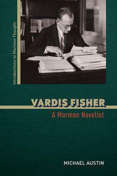 portada Vardis Fisher: A Mormon Novelist (Introductions to Mormon Thought) (en Inglés)