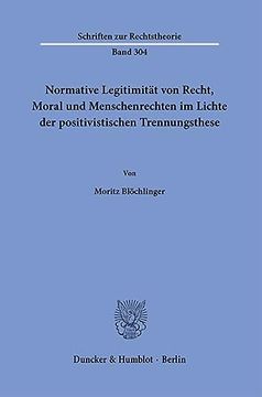 portada Normative Legitimitat Von Recht, Moral Und Menschenrechten Im Lichte Der Positivistischen Trennungsthese (en Alemán)