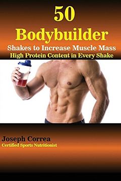 portada 50 Bodybuilder Shakes to Increase Muscle Mass: High Protein Content in Every Shake