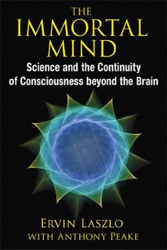 portada The Immortal Mind: Science and the Continuity of Consciousness Beyond the Brain (in English)