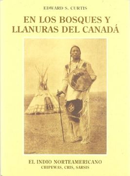 portada En los Bosques y Llanuras del Canadá: Chipewas, Cris, Sarsis (in Spanish)
