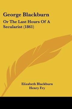 portada george blackburn: or the last hours of a secularist (1861)