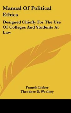 portada manual of political ethics: designed chiefly for the use of colleges and students at law (en Inglés)