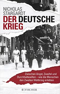 portada Der Deutsche Krieg: Zwischen Angst, Zweifel und Durchhaltewillen - wie die Menschen den Zweiten Weltkrieg Erlebten (Die Zeit des Nationalsozialismus) (in German)
