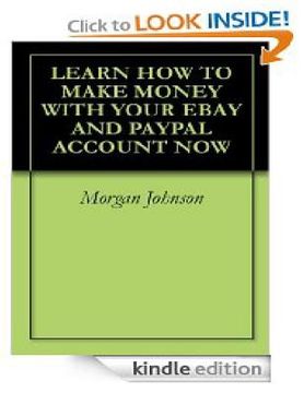 portada Learn How To Make Money With Your eBay And PayPal Account Now: Make Money With Your Ebay And PayPal Account (en Inglés)