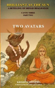 portada Brilliant as the Sun: A retelling of Srimad Bhagavatam: Canto Three Part Two: Two Avatars (en Inglés)