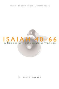 portada Nbbc, Isaiah 40-66: A Commentary in the Wesleyan Tradition (New Beacon Bible Commentary) (en Inglés)