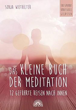 portada Das Kleine Buch der Meditation: 12 Geführte Reisen Nach Innen (en Alemán)