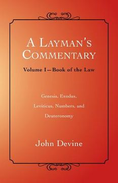 portada A Layman's Commentary: Volume I-Book of the Law (en Inglés)