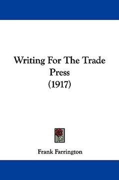 portada writing for the trade press (1917) (en Inglés)