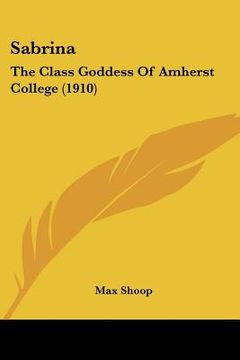 portada sabrina: the class goddess of amherst college (1910) (en Inglés)