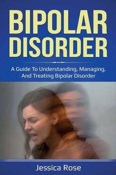 portada Bipolar Disorder: A Guide to Understanding, Managing, and Treating Bipolar Disorder (en Inglés)