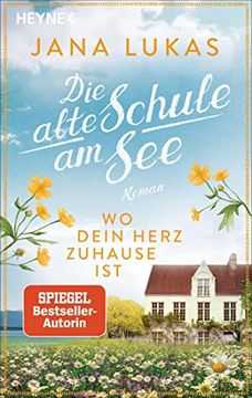 portada Wo Dein Herz Zuhause Ist: Das Alte Schulhaus - Roman (Alte Schulhaus-Trilogie, Band 1) (en Alemán)