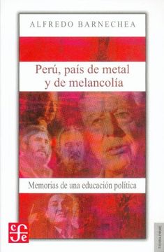 portada Perú País de Metal y Melancolía. Memorias de una Educación Política