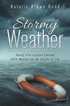 portada Stormy Weather: Twenty-Five Lessons Learned while Weathering the Storms of Life