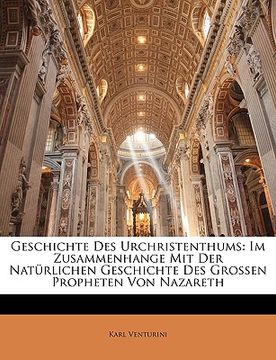 portada Geschichte Des Urchristenthums: Im Zusammenhange Mit Der Natürlichen Geschichte Des Grossen Propheten Von Nazareth (en Alemán)