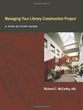 managing your library construction project,a step-by-step guide