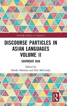 portada Discourse Particles in Asian Languages Volume ii (Routledge Studies in Linguistics) (en Inglés)