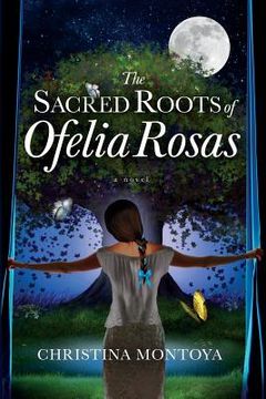 portada The Sacred Roots of Ofelia Rosas (in English)