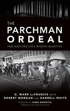 portada The Parchman Ordeal: 1965 Natchez Civil Rights Injustice (in English)