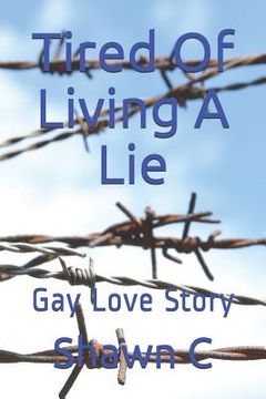 portada Tired of Living a Lie: Gay Love Story (in English)