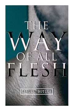 portada The Way of All Flesh: Autobiographical Novel 