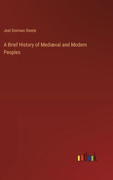 portada A Brief History of Mediæval and Modern Peoples (in English)