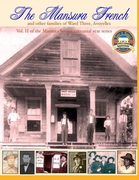 portada The Mansura French and other families: Vol II of the Mansura Sesquientennial Series 1860-2010: The people of Mansura and the Ward Three communities ... Sesquicentennial 1860-2010) (Volume 2) (en Inglés)