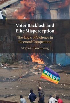 portada Voter Backlash and Elite Misperception: The Logic of Violence in Electoral Competition (en Inglés)