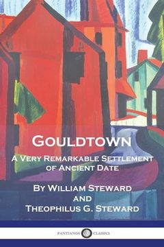 portada Gouldtown, A Very Remarkable Settlement of Ancient Date (in English)
