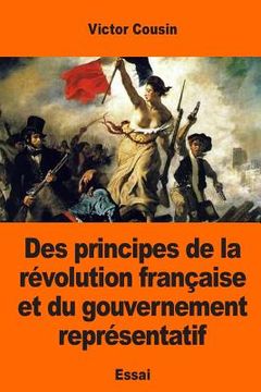 portada Des principes de la révolution française et du gouvernement représentatif (en Francés)