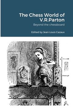 portada The Chess World of V.R.Parton: Beyond the chessboard (en Inglés)