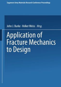 portada Application of Fracture Mechanics to Design (Sagamore Army Materials Research Conference Proceedings)