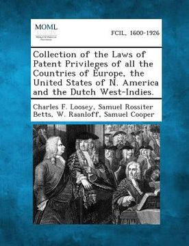 portada Collection of the Laws of Patent Privileges of All the Countries of Europe, the United States of N. America and the Dutch West-Indies. (en Inglés)