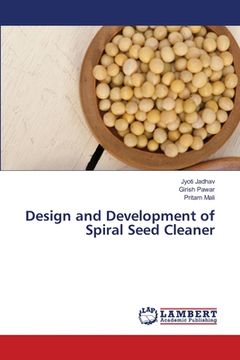 portada Design and Development of Spiral Seed Cleaner (en Inglés)