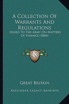 portada a collection of warrants and regulations: issued to the army on matters of finance (1844)