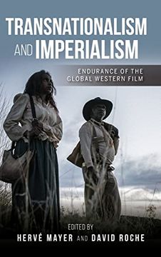 portada Transnationalism and Imperialism: Endurance of the Global Western Film (New Directions in National Cinemas) 