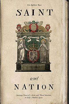 portada Saint and Nation: Santiago, Teresa of Avila, and Plural Identities in Early Modern Spain (en Inglés)