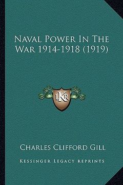 portada naval power in the war 1914-1918 (1919) (en Inglés)