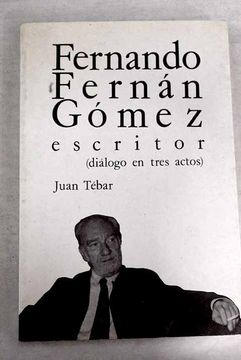 portada Fernando Fernan Gomez, Escritor (Dialogo en Tres Actos)